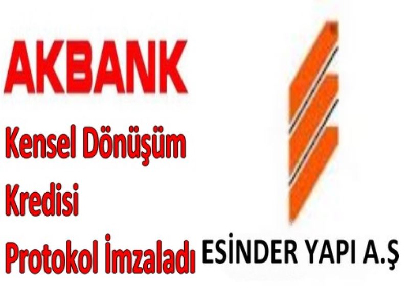 Akbank, Esinder Yapı A.Ş. İle Protokol İmzaladı