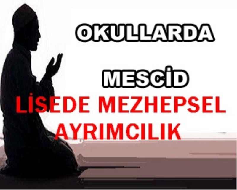 LİSEDE MEZHEPSEL AYRIMCILIK