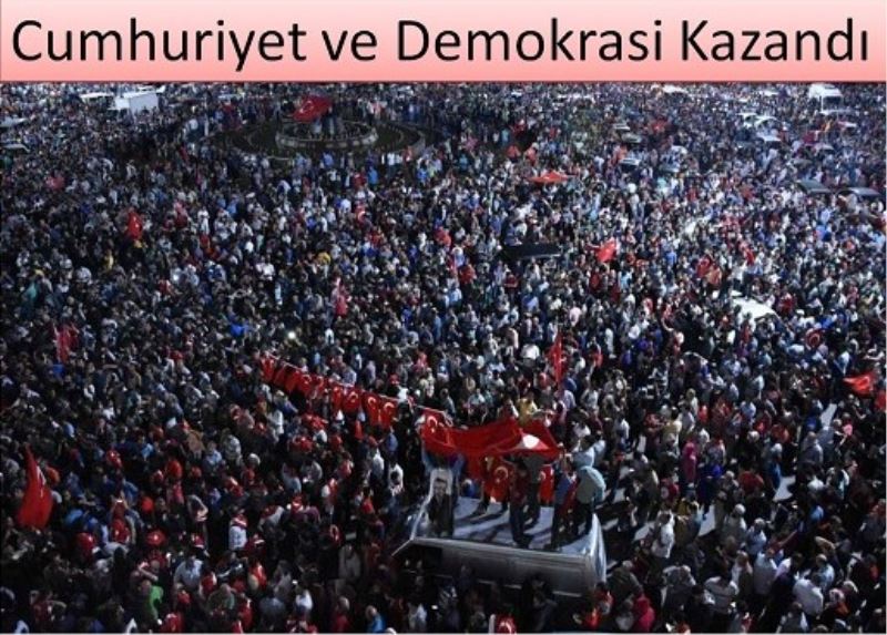 Cumhuriyet ve Demokrasi Kazandı  