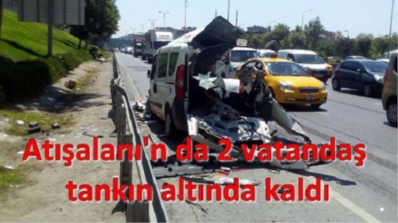 Atışalanı`n da 2 vatandaş tankın altında kaldı