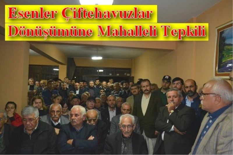 Esenler Çiftehavuzlar Dönüşümüne Mahalleli Tepkili
