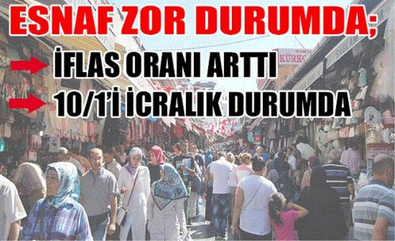 Dört yılda 430 bin esnaf iflas etti