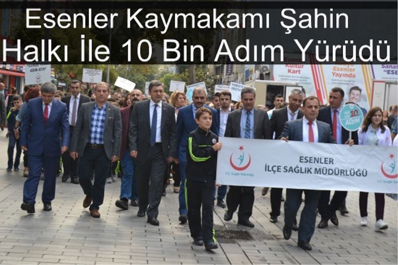 Esenler Kaymakamı Halkı İle 10 Bin Adım Yürüdü