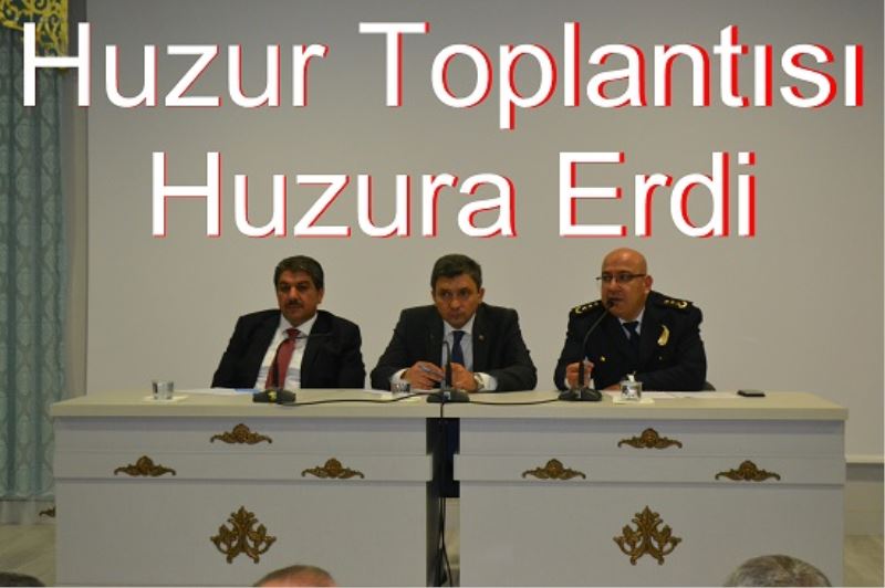 Huzur Toplantısı Huzura Erdi 