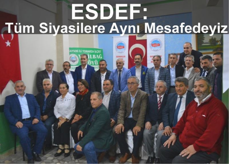 ESDEF: Tüm Siyasilere Aynı Mesafedeyiz