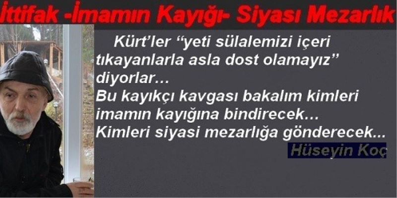İttifak -İmamın Kayığı- Siyası Mezarlık 