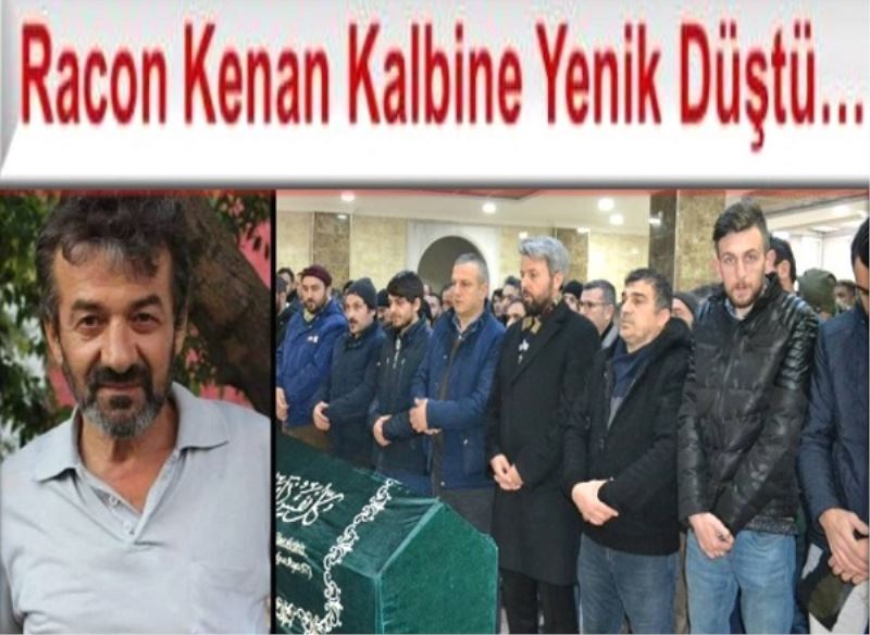 Racon Kenan Kalbine Yenik Düştü