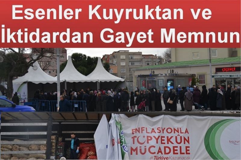 Esenler Kuyruktan ve İktidardan Gayet Memnun
