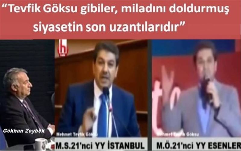 Gökan Zeybek: Tevfik Göksu gibiler, miladını doldurmuş siyasetin son uzantılarıdır