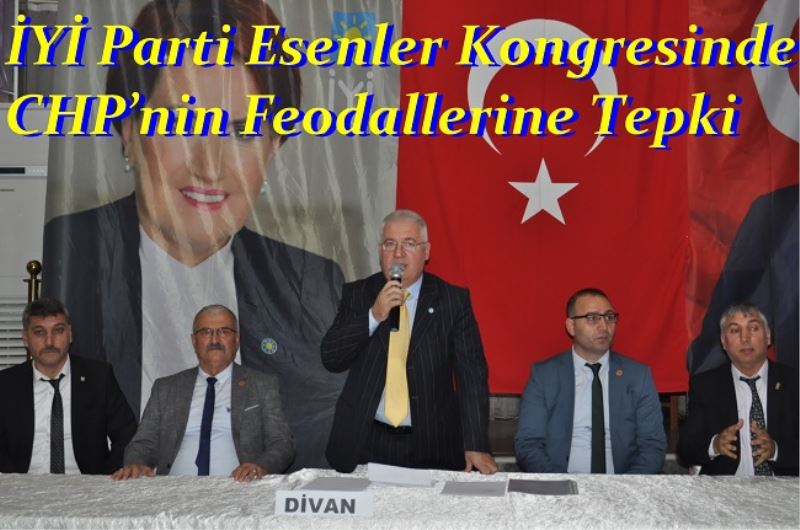 İYİ Parti Esenler Kongresinde CHP