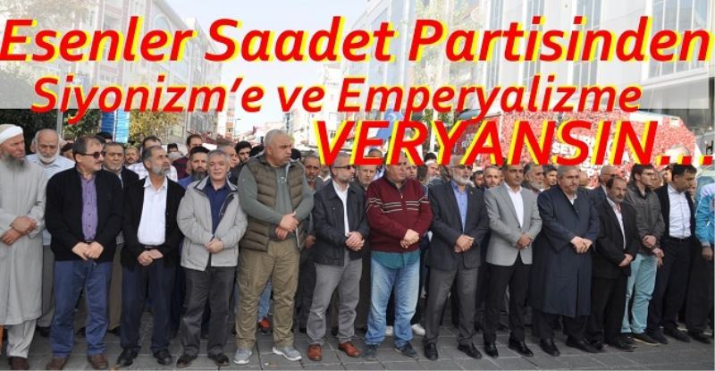 Esenler Saadet Partisinden Siyonizm