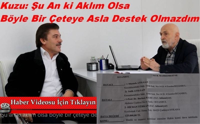 Kuzu: Şu An ki Aklım Olsa Böyle Bir Çeteye Asla Destek Olmazdım