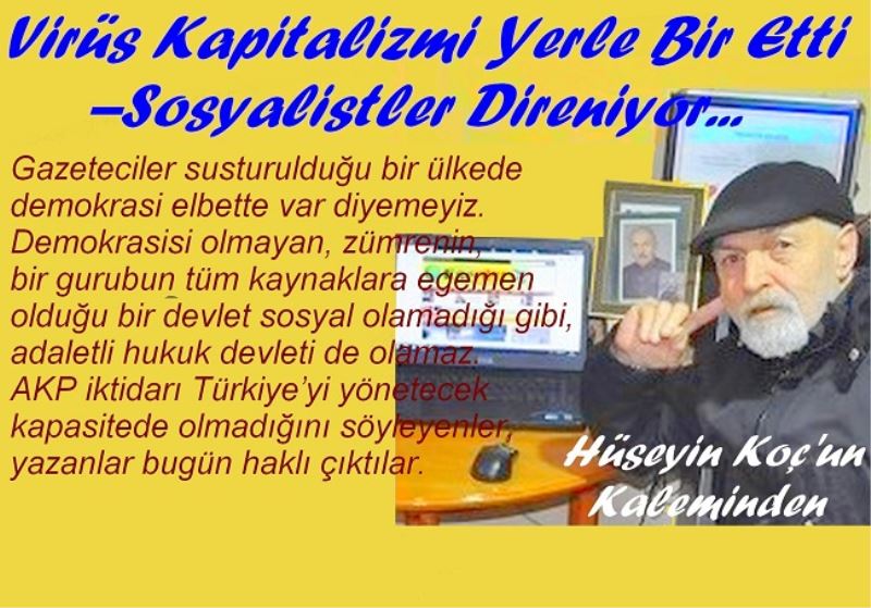 Virüs Kapitalizmi Yerle Bir Etti –Sosyalistler Direniyor