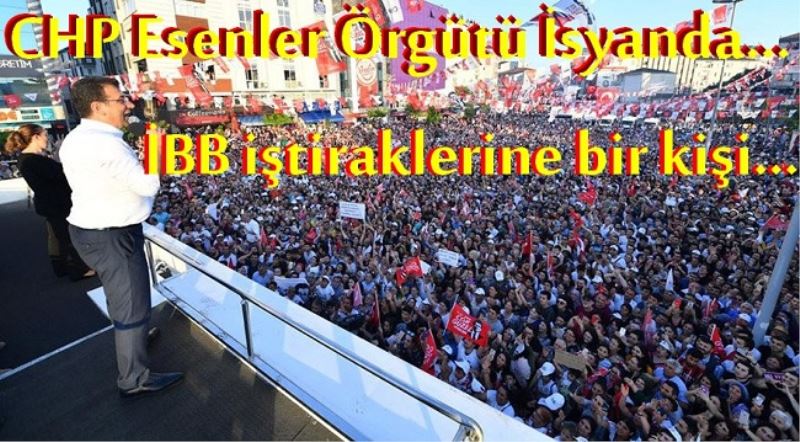 CHP Esenler Örgütü İsyanda İBB iştiraklerine bir kişi