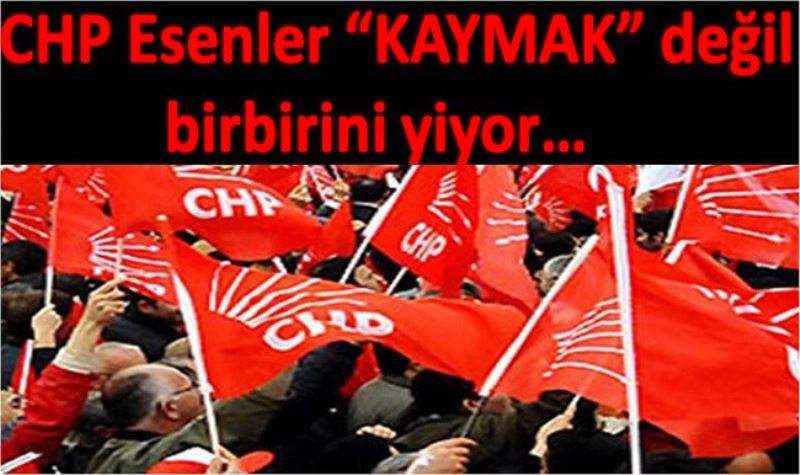 CHP Esenler KAYMAK