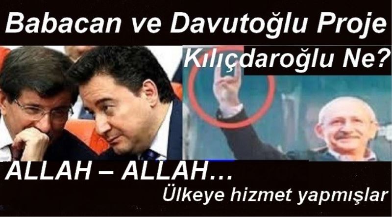 Babacan ve Davutoğlu Proje –Kılıçdaroğlu Ne ?