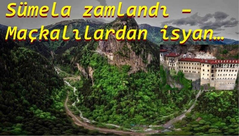Sümela zamlandı – Maçkalılardan isyan 
