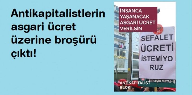 Antikapitalist Blok: İnsanca yaşayacak asgari ücret verilsin