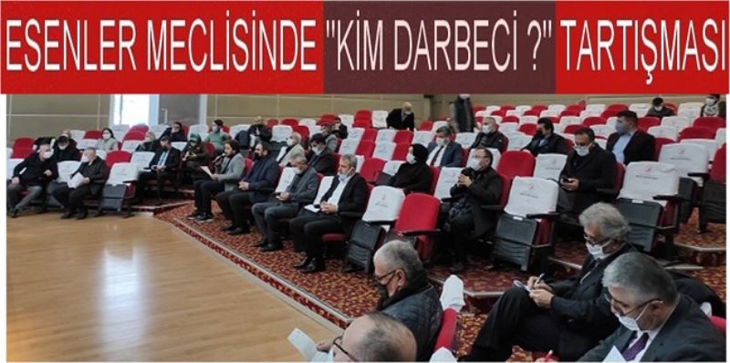 ESENLER MECLİSİNDE CHP