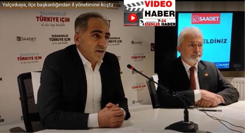 Esenler Saadet Partisinde Görev Değişikliği