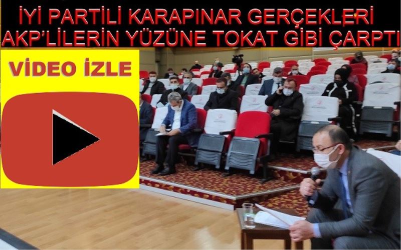 İYİ PARTİLİ KARAPINAR GERÇEKLERİ AKP