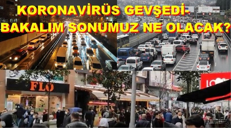KORONAVİRÜS GEVŞEDİ- BAKALIM SONUMUZ NE OLACAK?