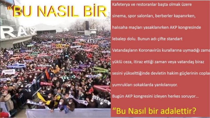 AKP kongresinde Koronavirüs yasağı ve adalet yok