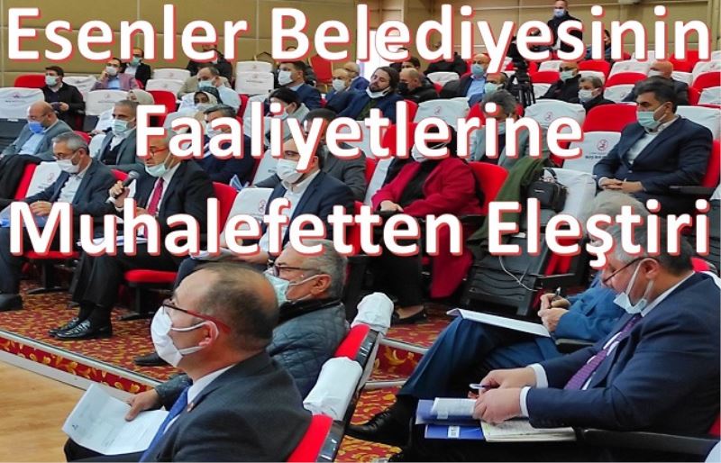 Esenler Belediyesinin Faaliyetlerine Muhalefetten Eleştiri