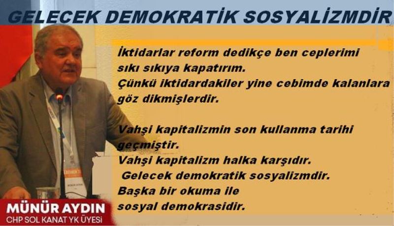GELECEK DEMOKRATİK SOSYALİZMDİR
