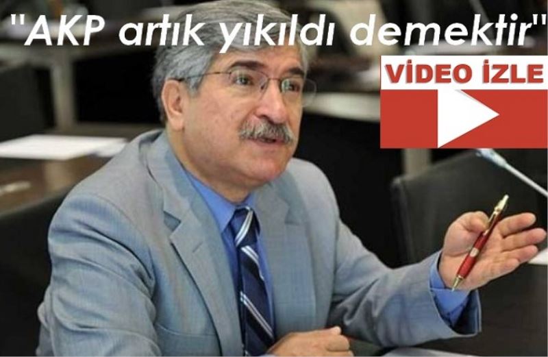 Sağlar: AKP artık yıkıldı demektir