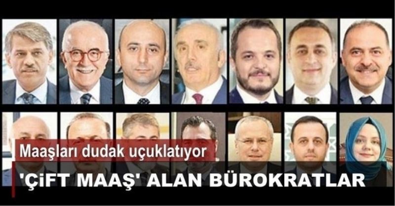 Çift maaş alan bürokratlar
