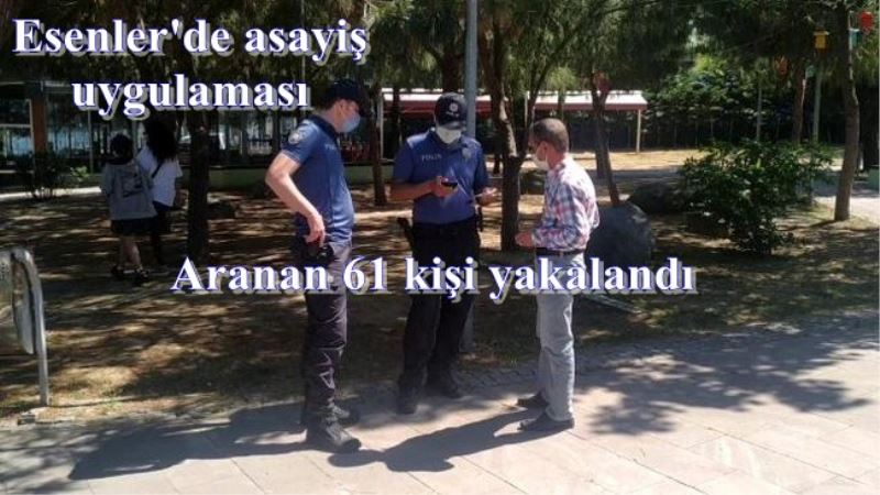 Aranan 61 kişi Esenler