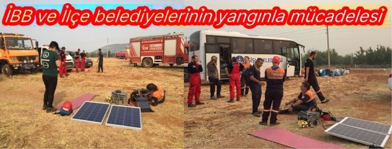 İBB ve İlçe belediyelerinin yangınla mücadelesi