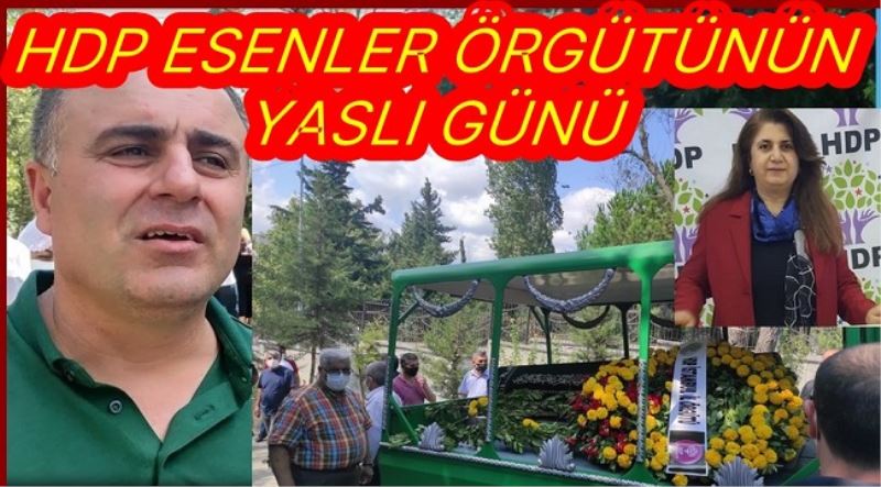 HDP ESENLER ÖRGÜTÜNÜN YASLI GÜNÜ