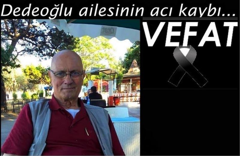 Dedeoğlu ailesinin acı kaybı