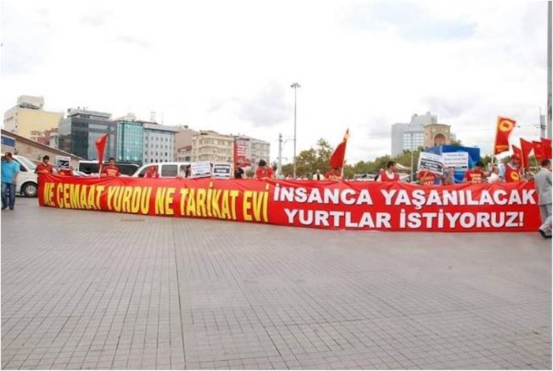 Ne Cemaat Yurdu Ne Tarikat Evi! İnsanca Yaşanılacak Yurtlar İstiyoruz!