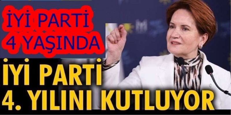 İYİ Parti 4. yılını kutluyor... 