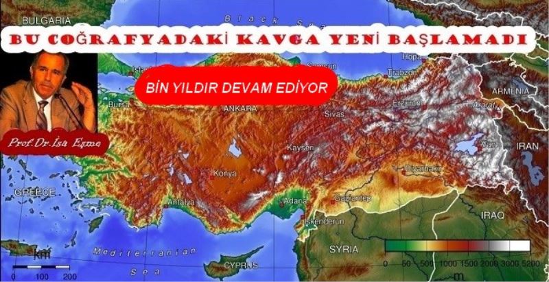 BU COĞRAFYADAKİ KAVGA YENİ BAŞLAMADI