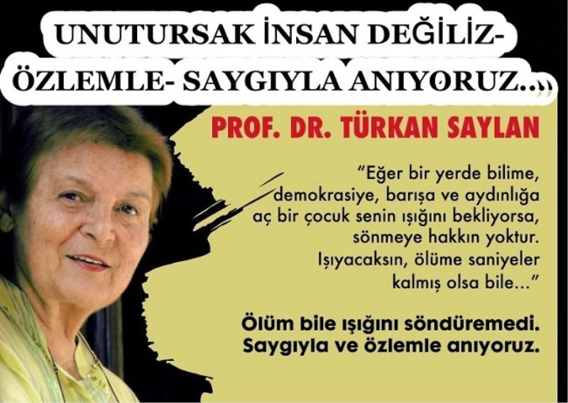 UNUTURSAK İNSAN DEĞİLİZ- ÖZLEMLE- SAYGIYLA ANIYORUZ...