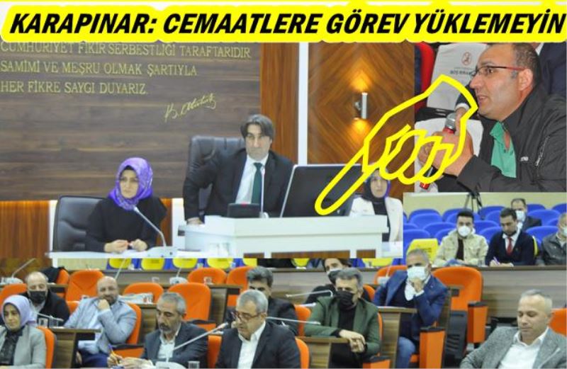 KARAPINAR: CEMAATLERE GÖREV YÜKLEMEYİN