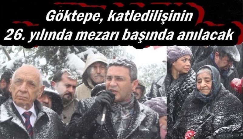 Göktepe, katledilişinin 26. yılında mezarı başında anılacak