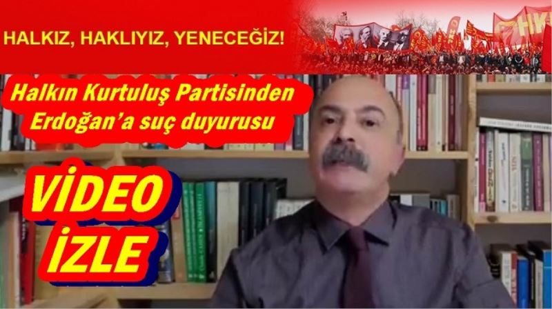 Halkın Kurtuluş Partisinden  Erdoğan