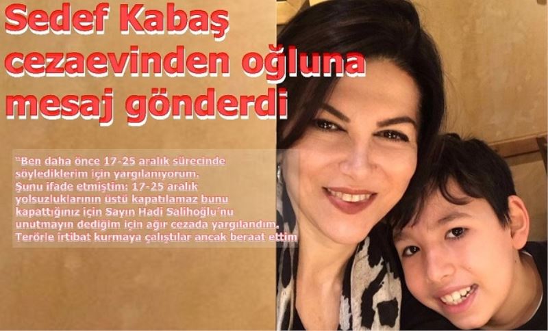 Sedef Kabaş cezaevinden oğluna mesaj gönderdi