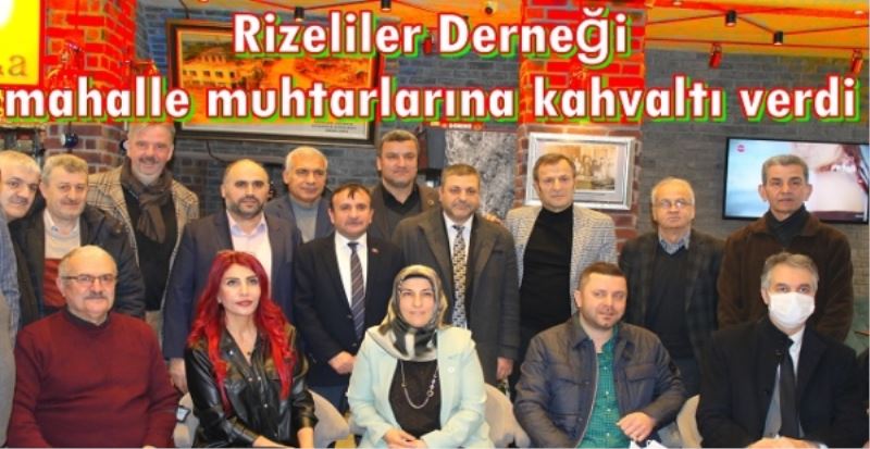 Rizeliler Derneği mahalle muhtarlarına kahvaltı verdi