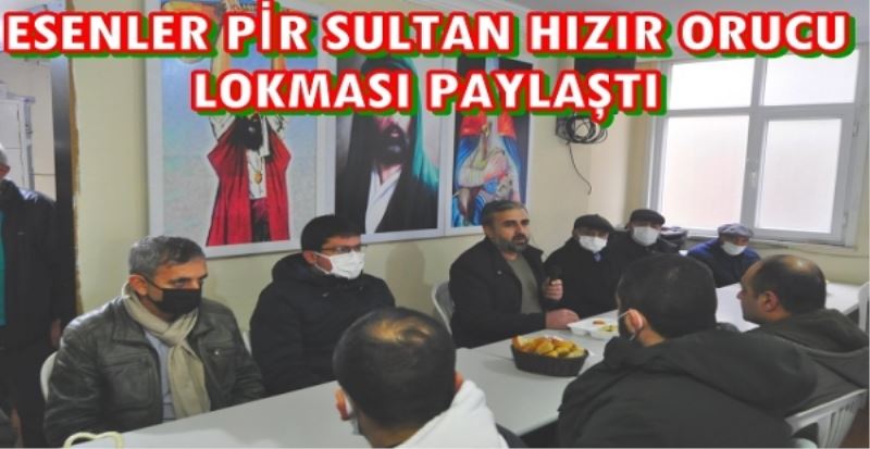 ESENLER PİR SULTAN HIZIR ORUCU LOKMASI PAYLAŞTI