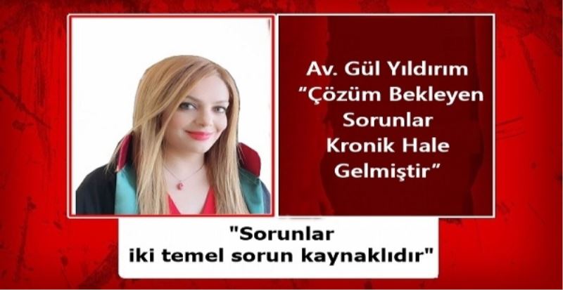 Av. Gül Yıldırım: Adaletin geç tecelli etmesi travmalara sebep oluyor 