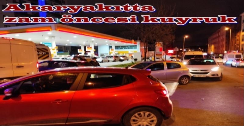 Akaryakıtta zam öncesi kuyruk