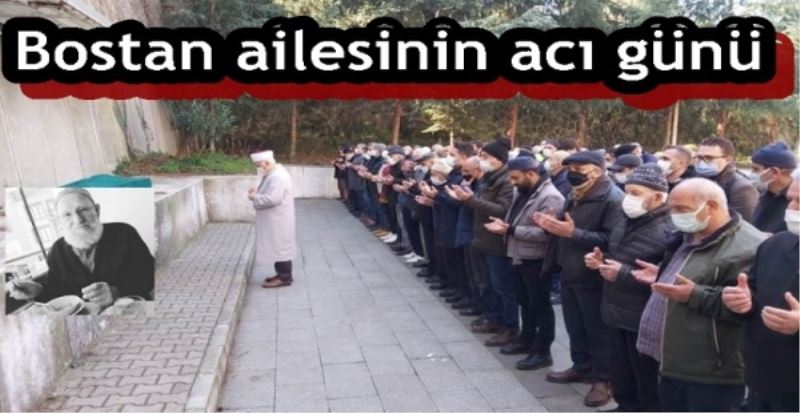 Bostan ailesinin acı günü
