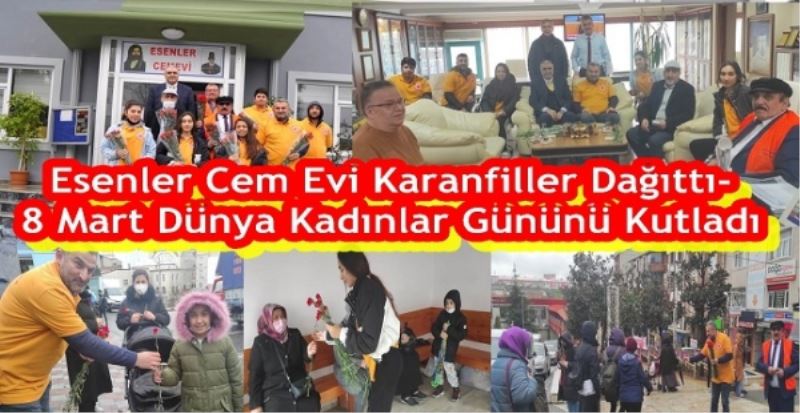 Esenler Cem Evi Karanfiller Dağıttı- 8 Mart Dünya Kadınlar Gününü Kutladı