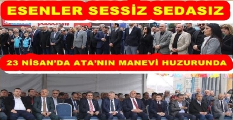 ESENLER SESSİZ SEDASIZ 23 NİSAN